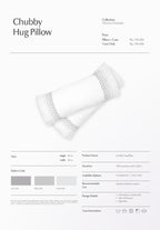 Chubby Hug Pillow Charlotte Collection